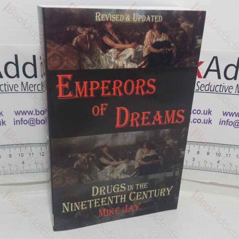 Emperors of Dreams: Drugs in the Nineteenth Century