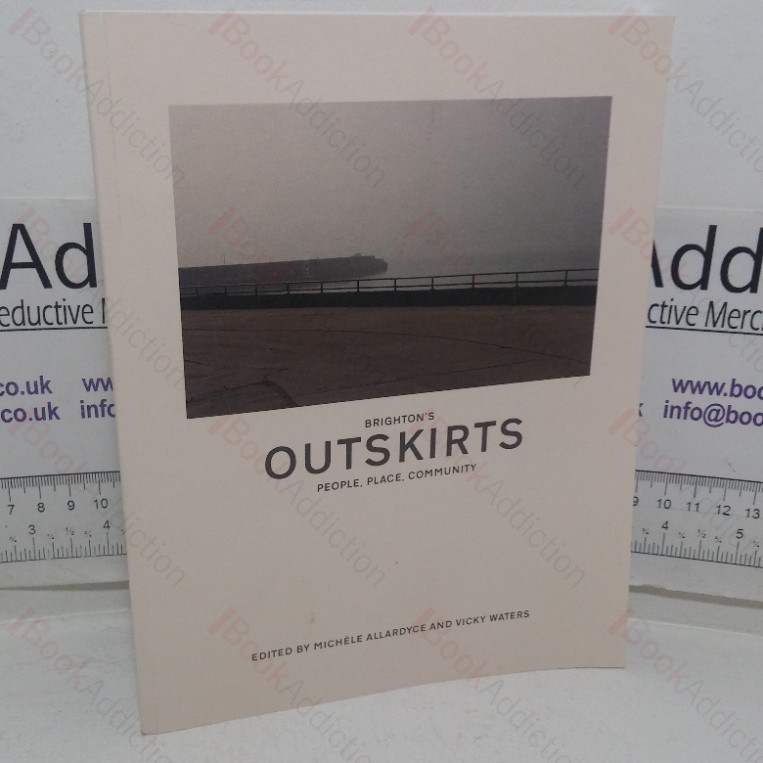 Brighton's Outskirts: People, Place, Community