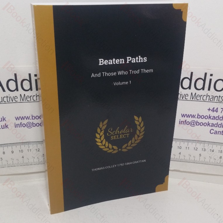 Beaten Paths, and Those Who Trod Them (Volume 1)