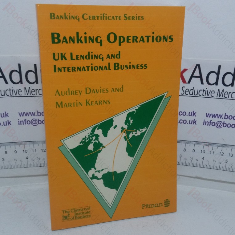 Banking Operations: UK Lending and International Business (Banking Certificate series)