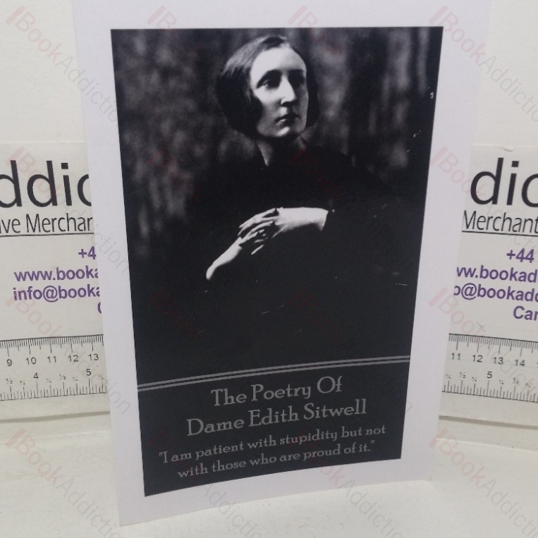 The Poetry of Dame Edith Sitwell (I am Patient with Stupidity but no with Those who are Proud of It)