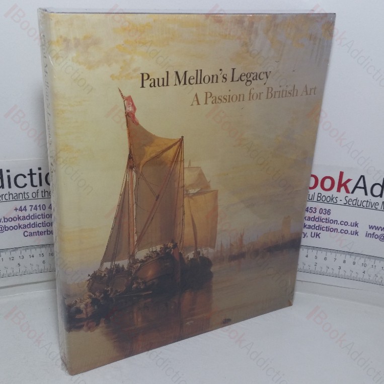 Paul Mellon's Legacy: A Passion for British Art - Masterpieces for the Yale Center for British Art